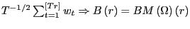 $ T^{-1/2}\sum_{t=1}^{\left[ Tr\right] }w_{t}\Rightarrow B\left( r\right) =BM\left( \Omega\right) \left( r\right) $