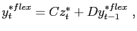 $ y_{t}^{\ast flex}=Cz_{t}^{\ast }+Dy_{t-1}^{\ast flex} \ ,$