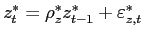 $ z_{t}^{\ast }=\rho _{z}^{\ast }z_{t-1}^{\ast }+\varepsilon _{z,t}^{\ast }$