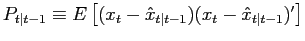$ P_{t\vert t-1}\equiv E\left[ (x_{t}-\hat{x}_{t\vert t-1} )(x_{t}-\hat{x} _{t\vert t-1})^{\prime}\right] $
