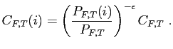 $\displaystyle C_{F,T}(i)=\left( \frac{P_{F,T}(i)}{P_{F,T}}\right) ^{-\epsilon}C_{F,T} \ .$