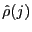 $ \hat{\rho}(j)$