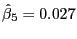 $ \hat{\beta}_{5} =0.027$
