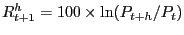 $ R_{t+1}^{h} =100\times\ln(P_{t+h} /P_{t} )$