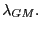 $ \lambda_{GM}.$
