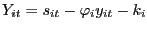 $\displaystyle Y_{it}=s_{it}-\mathit{\varphi}_{i}y_{it}-k_{i} $