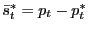 $ \bar{s}_t^\ast=p_t-p_t^\ast$