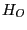 $ H_{O} $