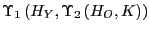 $\displaystyle \Upsilon_{1}\left( H_{Y},\Upsilon_{2}\left( H_{O},K\right) \right) $