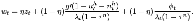 $\displaystyle w_{t}=\eta z_{t}+(1-\eta)\frac{g\prime(1-u_{t}^{h}-n_{t}^{h})}{\lambda _{t}(1-\tau^{n})}+(1-\eta)\frac{\phi_{t}}{\lambda_{t}(1-\tau^{n})}.$