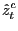 $\displaystyle \hat{z}_{t}^{c}$