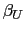 $ \beta_{U}$