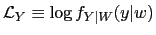 $ \mathcal{L} _{Y}\equiv\log f_{Y\vert W}(y\vert w)$