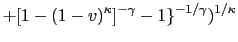 $\displaystyle +[1-(1-v)^{\kappa}]^{-\gamma}-1\}^{-1/\gamma})^{1/\kappa}$