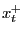 $ x^{+}_{t}\ $