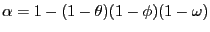 $ \alpha=1-(1-\theta)(1-\phi)(1-\omega)$