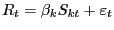 $ R_{t} =\beta_{k} S_{kt} +\varepsilon_{t} $