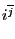 $ i\overline{_{} ^{j_{} } }$