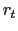 $ r _{t}$