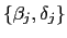 $ \{\beta_{j}, \delta_{j}\}$