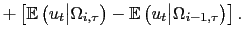 $\displaystyle +\left[ \mathbb{E}\left( u_{t}\big\vert\Omega_{i,\tau}\right) -\mathbb{E} \left( u_{t}\big\vert\Omega_{i-1,\tau}\right) \right] .$
