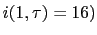 $ i(1,\tau)=16)$