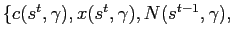 $ \left\{ c(s^{t} ,\gamma),x(s^{t},\gamma), N(s^{t-1},\gamma),\right. $