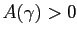 $ A(\gamma) > 0$