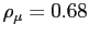 $ \rho_{\mu} = 0.68$