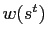 $ w(s^{t})$