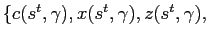 $ \left\{ c(s^{t},\gamma),x(s^{t},\gamma), z(s^{t},\gamma), \right. $