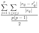 \frac{\displaystyle \sum_{j=1}^p \sum_{1 \le i \le j} \frac{\displaystyle \vert r_{i\!j} - r'_{i\!j}\vert}{\displaystyle \vert r_{i\!j}\vert}}{\displaystyle \frac{\displaystyle p(p-1)}{\displaystyle 2}}