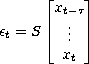 epsilon(subscript t) equals S times the column vector with elements x(subscript t - tau) to x(subscript t)