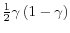  \frac{1}{2}% \gamma\left( 1-\gamma\right) 