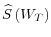  \widehat{S}\left( W_{T}\right) 