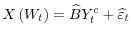 \displaystyle X\left( W_{t}\right) =\widehat{B}Y_{t}^{c}+\widehat{\varepsilon}_{t}% 