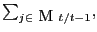 \sum\nolimits_{j\in \mbox{ M }t/t-1} , 