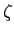  \zeta
