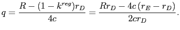 LaTex Encoded Math: \displaystyle q=\frac{R-(1-k^{reg})r_{D}}{4c}=\frac{Rr_{D}-4c\left( r_{E}-r_{D}\right) }{2cr_{D}}.