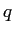 LaTex Encoded Math: \displaystyle q