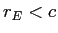  r_{E}<c