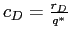  c_{D}=\frac{r_{D}}{q^{\ast}}