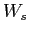  W_{s}