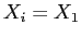  X_{i} = X_{1}