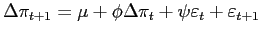 $\displaystyle \Delta\pi_{t+1} =\mu+\phi\Delta\pi_{t}+\psi\varepsilon_{t}+\varepsilon_{t+1} $