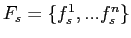 $ F_{s}=\left\{ f_{s}^{1},...f_{s}^{n}\right\} $