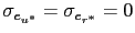 \sigma_{e_{u^*}} = \sigma_{e_{r^*}} = 0