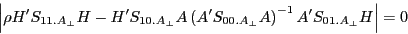 \begin{displaymath} \left\vert {\rho {H}'S_{11.A_\bot } H-{H}'S_{10.A_\bot } A\left( {{A}'S_{00.A_\bot } A} \right)^{-1}{A}'S_{01.A_\bot } H} \right\vert=0 \end{displaymath}
