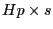 H p\times s 