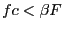 fc<\beta F